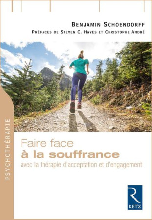 FAIRE FACE A LA SOUFFRANCE AVEC LA THERAPIE D-ACCEPTATION - SCHOENDORFF BENJAMIN - RETZ