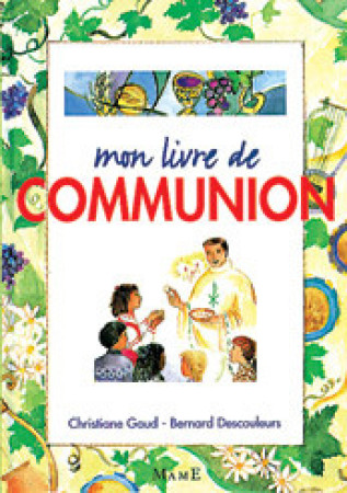 MON LIVRE DE COMMUNION - Christiane GAUD - MAME