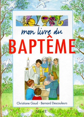 MON LIVRE DU BAPTEME - DESCOULEURS BERNARD - MAME