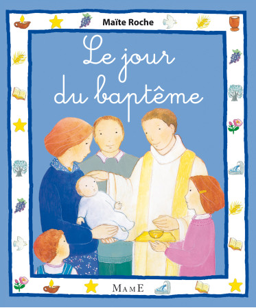 JOUR DU BAPTEME - Maïte Roche - MAME