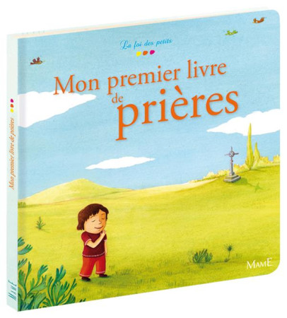 MON PREMIER LIVRE DE PRIERES - GROSSETETE CHARLOTTE - MAME