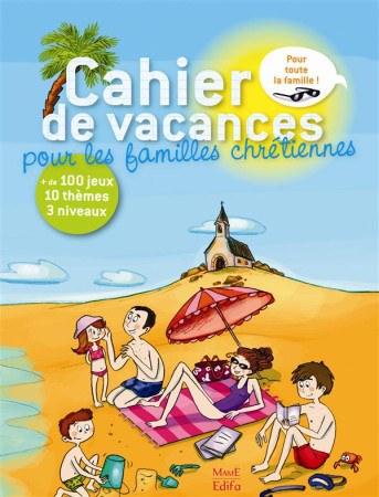 CAHIER DE VACANCES POUR LES FAMILLES CHRETIENNES - DE MULLENHEIM SOPHIE - MAME