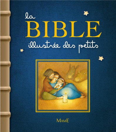 BIBLE ILLUSTREE DES PETITS - RAIMBAULT CHRISTOPHE - MAME