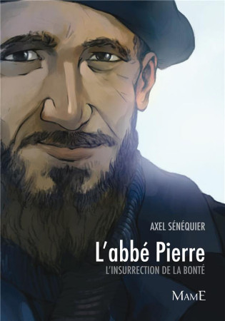 ABBE PIERRE. L-INSURRECTION DE LA BONTE - SENEQUIER AXEL - Mame