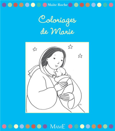 COLORIAGES DE MARIE - ROCHE MAITE - Mame