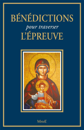 BENEDICTIONS POUR TRAVERSER L-EPREUVE - BERNARD-MARIE FRERE - Mame