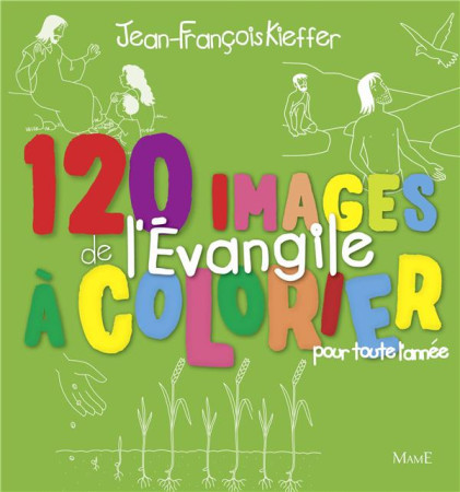 120 IMAGES EVANGILE A COLORIER - KIEFFER JEAN-FRANCOI - Mame