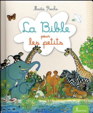 BIBLE POUR LES PETITS - ROCHE MAITE - Mame