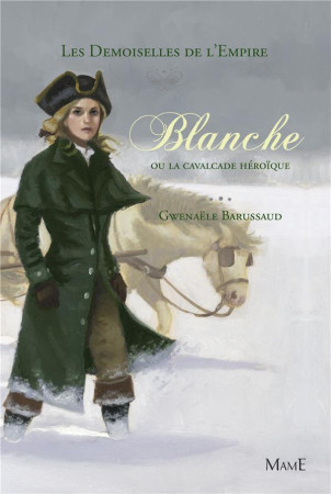 BLANCHE OU LA CAVALCADE HEROIQUE - BARUSSAUD-ROBERT G. - Mame