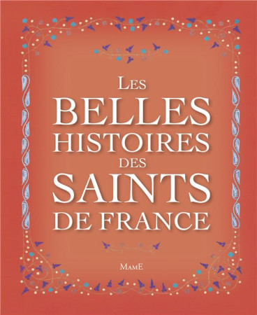 BELLES HISTOIRES DES SAINTS DE FRANCE(LES) - BAY FRANCINE - Mame