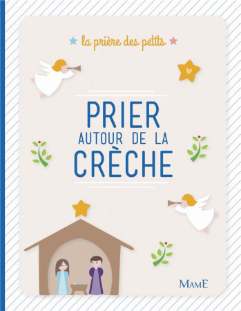 PRIER AUTOUR DE LA CRECHE - LEVIVIER JULIETTE - Mame