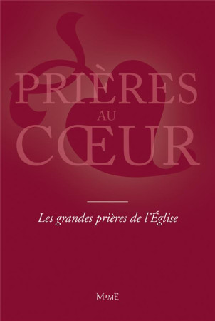 GRANDES PRIERES DE L-EGLISE - AELF - Mame