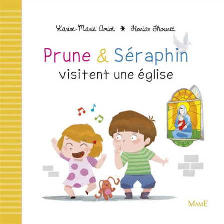 PRUNE ET SERAPHIN VISITENT UNE EGLISE - AMIOT KARINE-MARIE - Mame