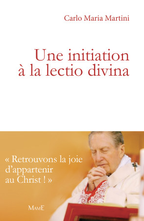 INITIATION A LA LECTIO DIVINA - Carlo Maria Martini - MAME