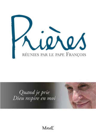 PRIERES REUNIES PAR LE PAPE FRANCOIS - PAPE FRANCOIS - MAME