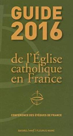 GUIDE 2016 DE L-EGLISE CATHOLIQUE EN FRANCE - XXX - Mame