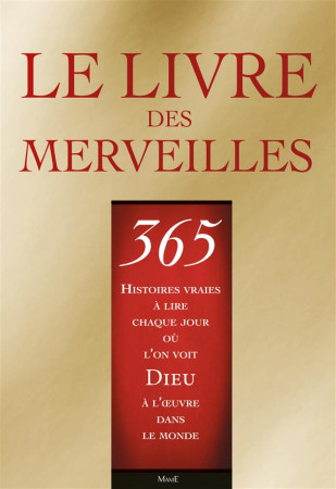 LIVRE DES MERVEILLES (LE) - 365 HISTOIRES VRAIES - COLLECTIF - Mame