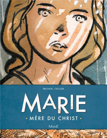 MARIE, MERE DU CHRIST BD - BRUNOR - Mame