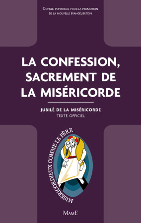 CONFESSION, SACREMENT DE LA MISERICORDE -  Conseil pontifical pour la promotion de la No - MAME