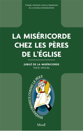 MISERICORDE CHEZ LES PERES DE L-EGLISE - CONSEIL PONTIFICAL P - Mame