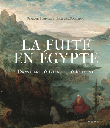 LA FUITE EN EGYPTE - BOESPFLUG FRANCOIS - MAME