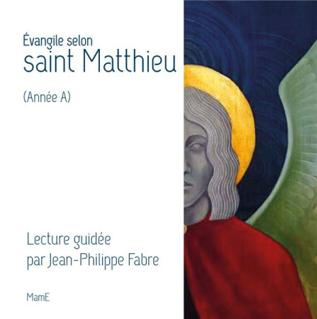 EVANGILE SELON SAINT MATTHIEU (ANNEE A) - A.E.L.F. - Mame