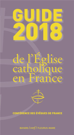 GUIDE 2018 DE L-EGLISE CATHOLIQUE EN FRANCE - XXX - MAME