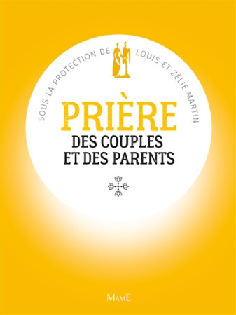 LA PRIERE DES COUPLES ET DES PARENTS - TASTEVIN CELINE - Mame