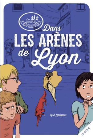 DANS LES ARENES DE LYON - LEPEIGNEUX CYRIL - MAME