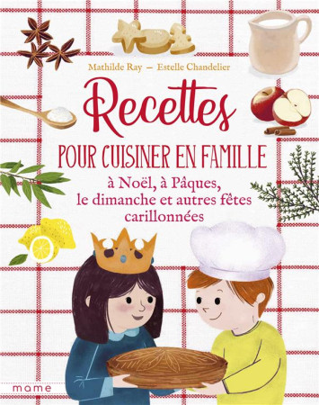 RECETTES POUR CUISINER EN FAMILLE LES DIMANCHES ET FETES CARILLONNEES - RAY MATHILDE - MAME