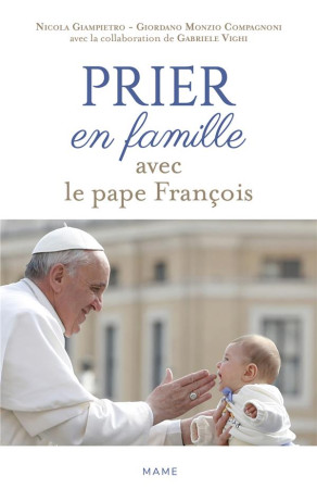 PRIER EN FAMILLE AVEC LE PAPE FRANCOIS - XXX - MAME