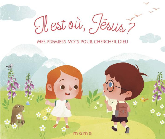 IL EST OU JESUS - MES PREMIERS MOTS POUR CHERCHER DIEU - ZANG HENGJING - MAME