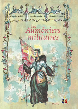 LES AUMONIERS MILITAIRES - GUILLEMOIS ALBAN - MAME