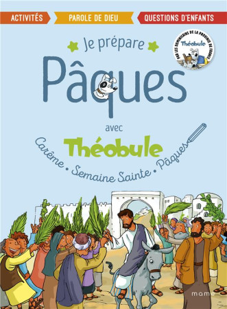 JE PREPARE PAQUES AVEC THEOBULE - THEOBULE - MAME