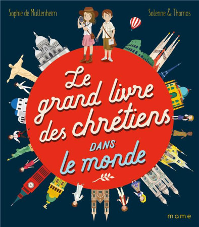 GRAND LIVRE DES CHRETIENS DANS LE MONDE (LE) - XXX - MAME