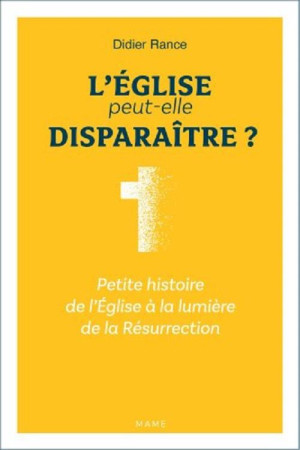 EGLISE PEUT-ELLE DISPARAITRE ? - DIDIER RANCE - MAME