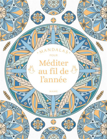 MANDALAS POUR MEDITER AU FIL DE L-ANNEE - XXX - MAME