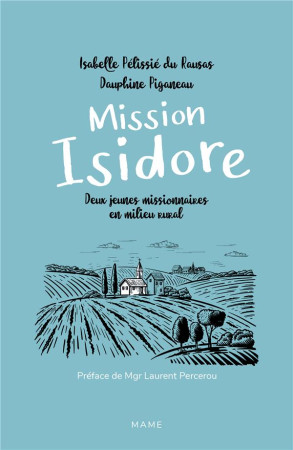 MISSION ISIDORE / DEUX JEUNES MISSIONNAIRES EN MILIEU RURAL - PELISSIE DU RAUSAS - MAME