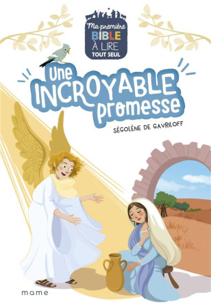 UNE INCROYABLE PROMESSE - MA PREMIERE BIBLE A LIRE TOUT SEUL - XXX - MAME