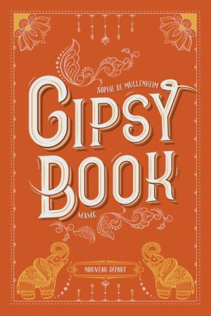 GIPSY BOOK T6 NOUVEAU DEPART - DE MULLENHEIM SOPHIE - MAME