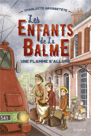 ENFANTS DE LA BALME T2 UNE FLAMME S-ALLUME - GROSSETETE CHARLOTTE - MAME