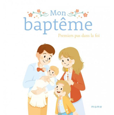 MON BAPTEME. PREMIERS PAS DANS LA FOI - XXX - MAME