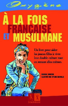 A LA FOIS FRANCAISE ET MUSULMANE - BOUZAR DOUNIA - MARTINIERE BL