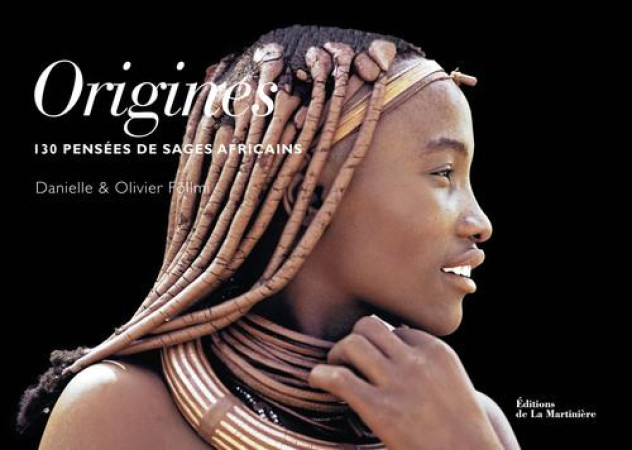 ORIGINES. 130 PENSEES DE SAGES AFRICAINS - FOLLMI DANIELLE - MARTINIERE BL