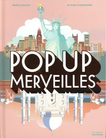 POP UP MERVEILLES - CHARBONNEL OLIVIER - De La Martinière Jeunesse