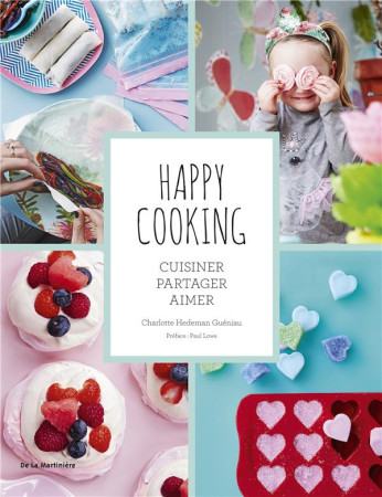 HAPPY COOKING. CUISINER, PARTAGER, AIMER - HEDEMAN GUENIAU C. - La Martinière