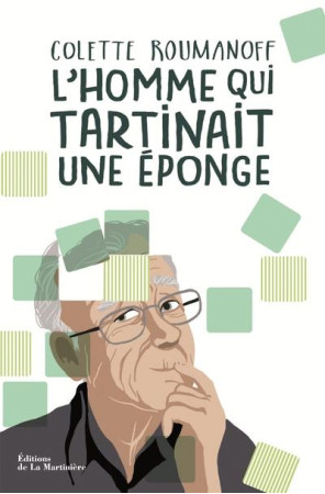 HOMME QUI TARTINAIT UNE EPONGE - MIEUX VIVRE AVEC ALZHEIMER - ROUMANOFF COLETTE - MARTINIERE BL