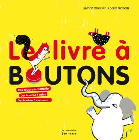 LIVRE A BOUTONS / DES BOUTONS A CHATOUILLES, DES BOUTONS A CALINS, DES BOUTONS A CHANSONS - NICHOLLS ET WOOLLVIN - MARTINIERE BL