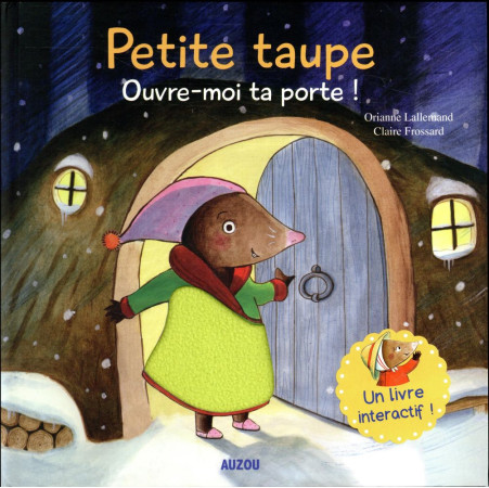 PETITE TAUPE, OUVRE-MOI TA PORTE (TOUT CARTON) - ORIANNE LALLEMAND/CL - Auzou