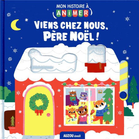 VIENS CHEZ NOUS, PERE NOEL ! - EMMANUELLE CABROL ET LIZZY DOY - PHILIPPE AUZOU